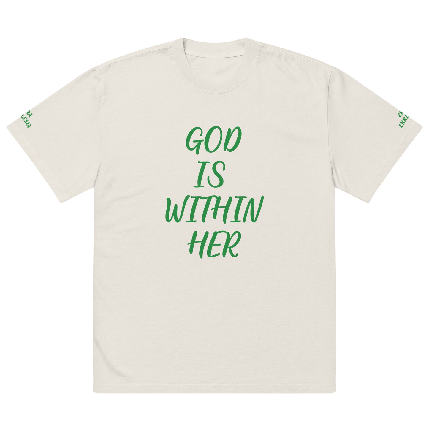 "GOD IS WITHIN HER" OVERSIZED FADED T SHIRT- GREEN LETTERING