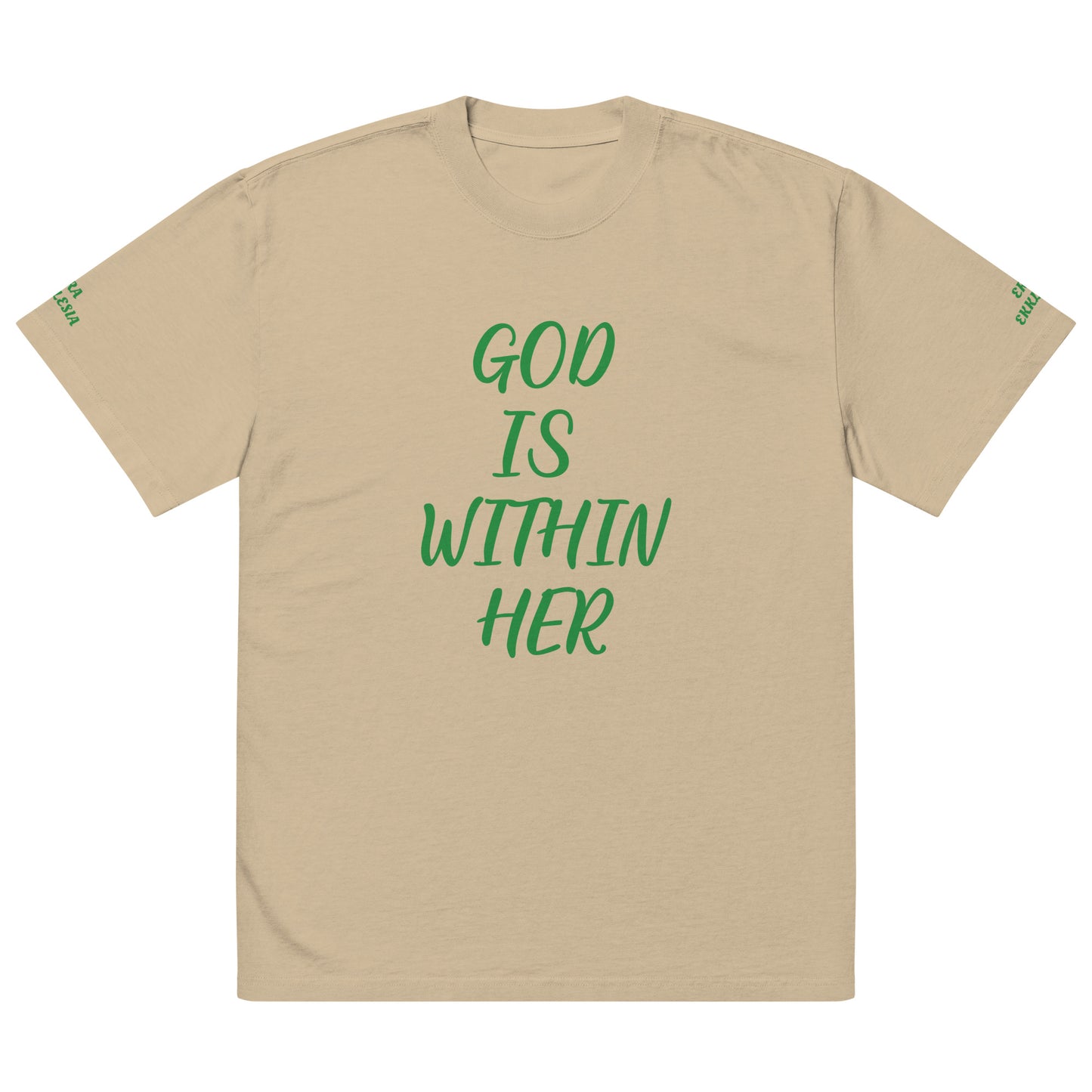 "GOD IS WITHIN HER" OVERSIZED FADED T SHIRT- GREEN LETTERING